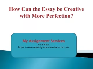 how can the essay be creative with more perfection