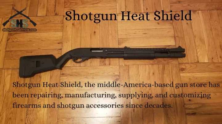 shotgun heat shield