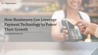 How Businesses Can Leverage Payment Technology to Power Their Growth