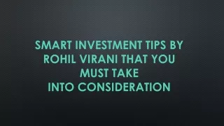 Smart Investment Tips by Rohil Virani that you must take into consideration