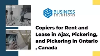 Copiers for Rent and Lease in Ajax, Pickering, and Pickering in Ontario , Canada