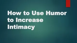 How to Use Humor to Increase Intimacy