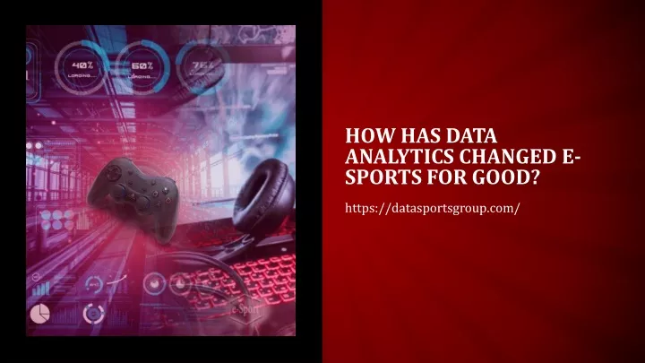 how has data analytics changed e sports for good