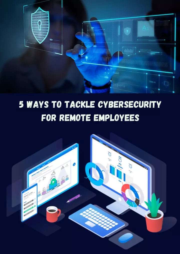 5 ways to tackle cybersecurity for remote