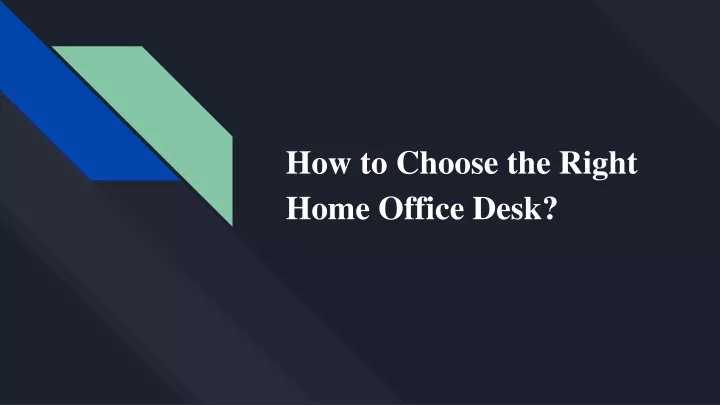 how to choose the right home office desk