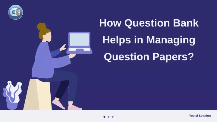 how question bank helps in managing question