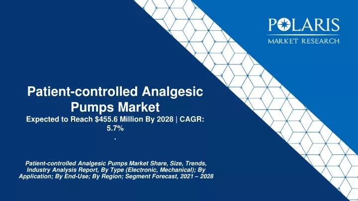 patient controlled analgesic pumps market expected to reach 455 6 million by 2028 cagr 5 7