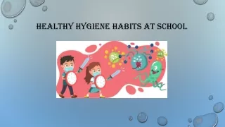 HEALTHY HYGIENE HABITS AT SCHOOL- Podar Pearl  School