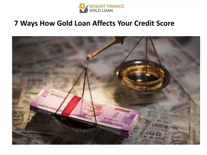 7 ways how gold loan affects your credit score
