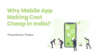 Why Mobile App Making Cost Cheap in India - iTrobes