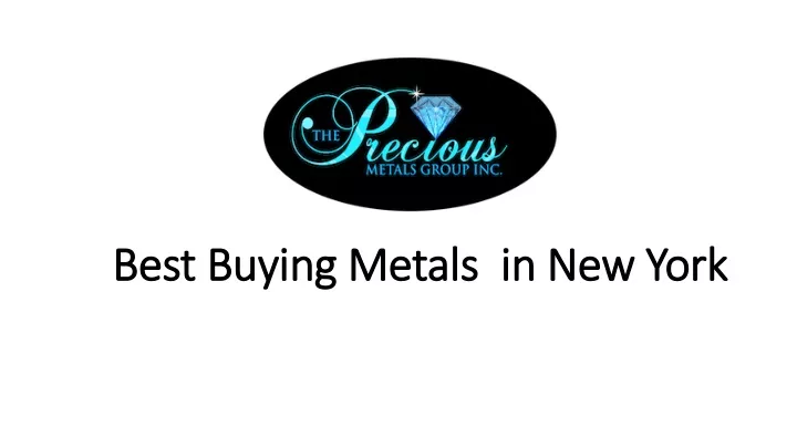 best buying metals in new york
