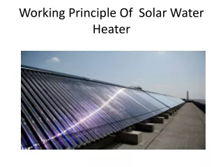 Working Principle Of  Solar Water Heater.