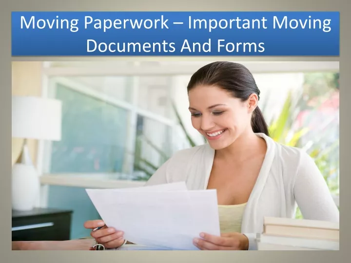 moving paperwork important moving documents and forms