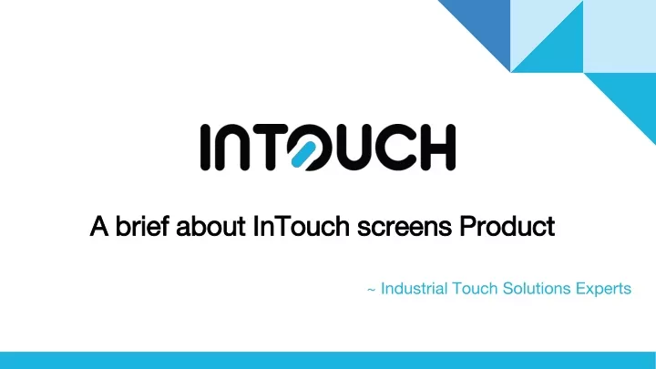 a brief about intouch screens product