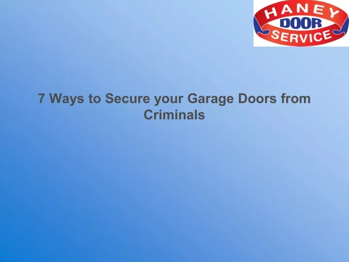 7 ways to secure your garage doors from criminals