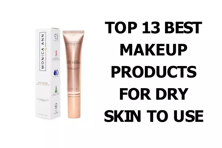 t o p 1 3 b e s t makeup products