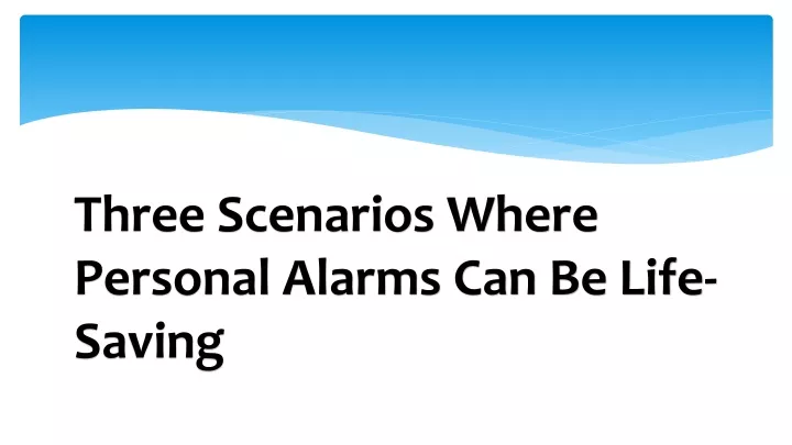 three scenarios where personal alarms can be life saving