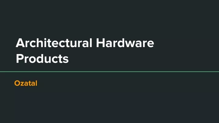 architectural hardware products