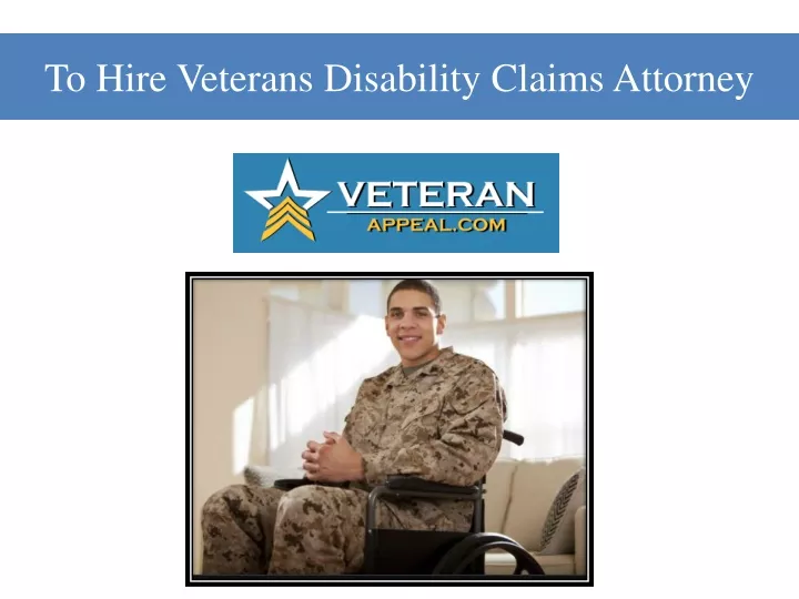 to hire veterans disability claims attorney