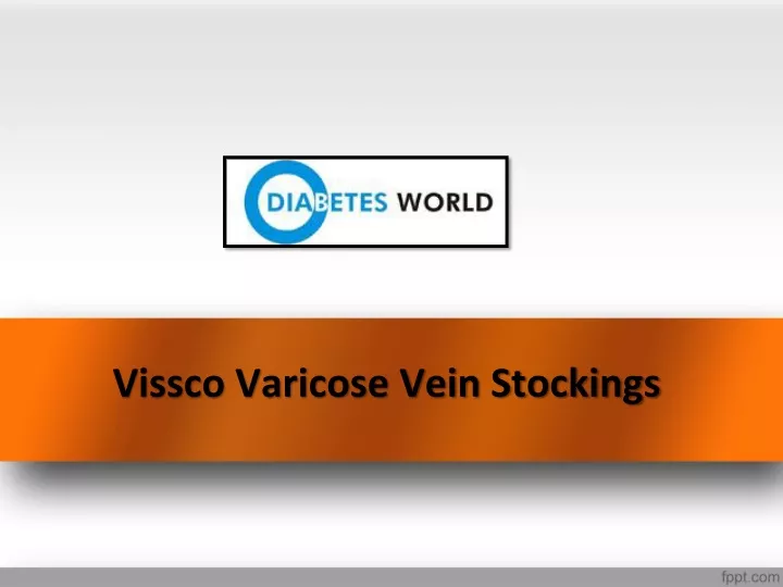 PPT - Vissco Varicose Vein Stockings in Hyderabad, Vissco Varicose Vein  Stocking Dealers near me – Diabetes World PowerPoint Presentation -  ID:11192144