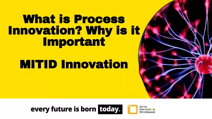 what is process innovation why is it important