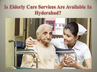 Is Elderly Care Services Are Available In Hyderabad