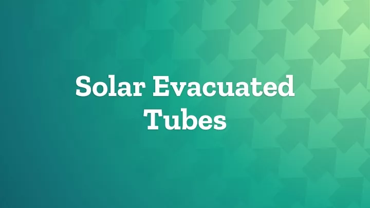 solar evacuated tubes