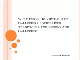 What Perks Do Virtual Art Galleries Provide Over Traditional Exhibitions And Galleries