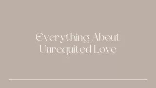 everything about unrequited love