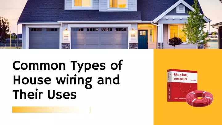 common types of house wiring and their uses