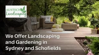 We Offer Landscaping and Gardening in Sydney and Schofields