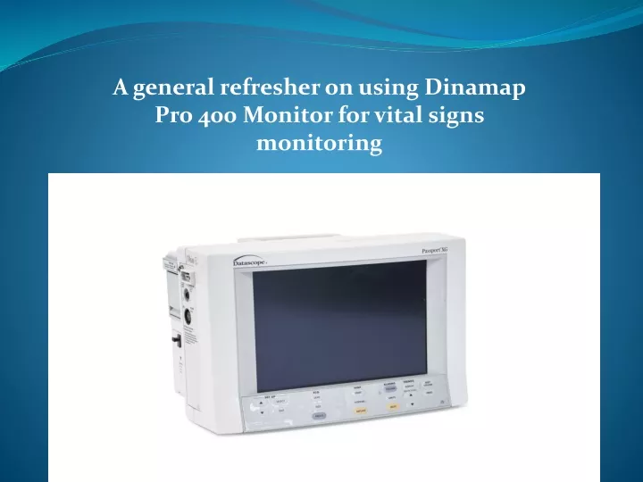 a general refresher on using dinamap pro 400 monitor for vital signs monitoring