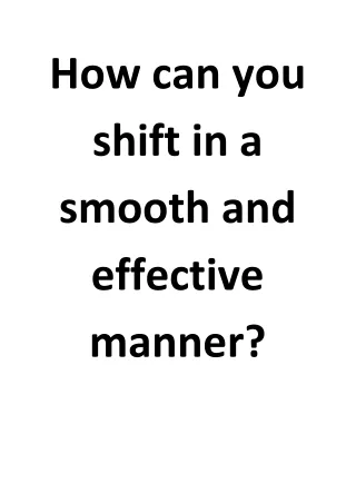 how can you shift in a smooth and effective manner