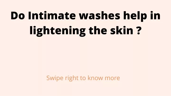 do intimate washes help in lightening the skin