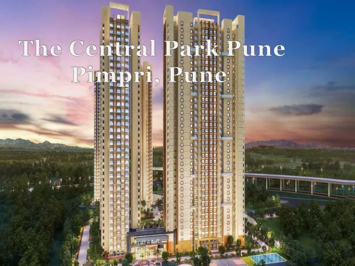 PPT - The Central Park Pune | Call: 8448272360 PowerPoint Presentation ...