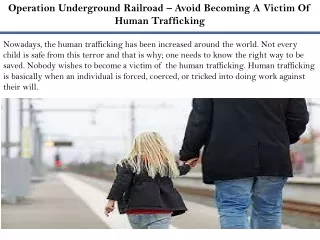 Operation Underground Railroad – Avoid Becoming A Victim Of Human Trafficking
