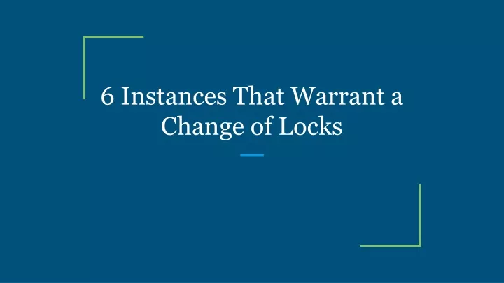 6 instances that warrant a change of locks