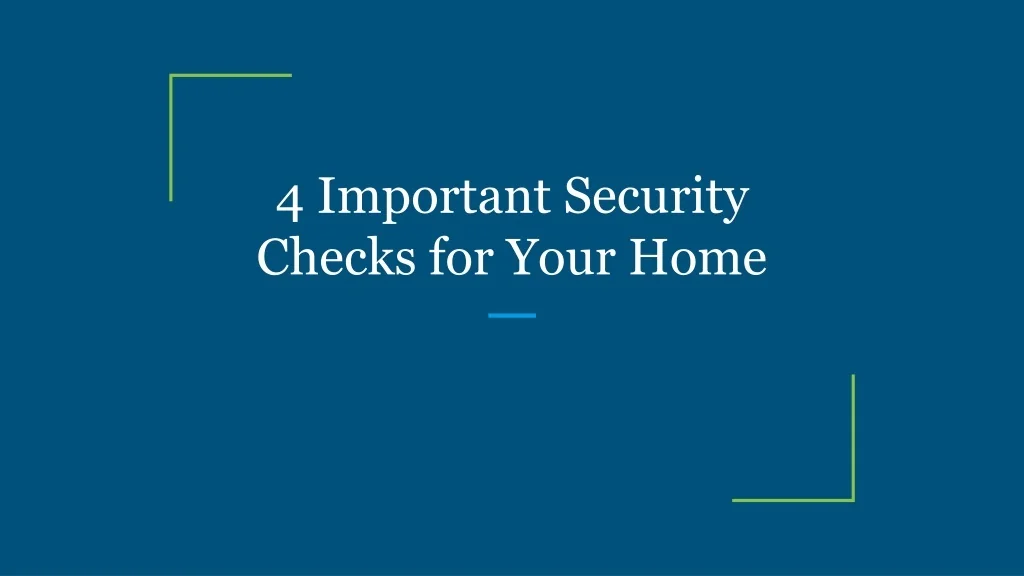 PPT - 4 Important Security Checks for Your Home PowerPoint Presentation ...