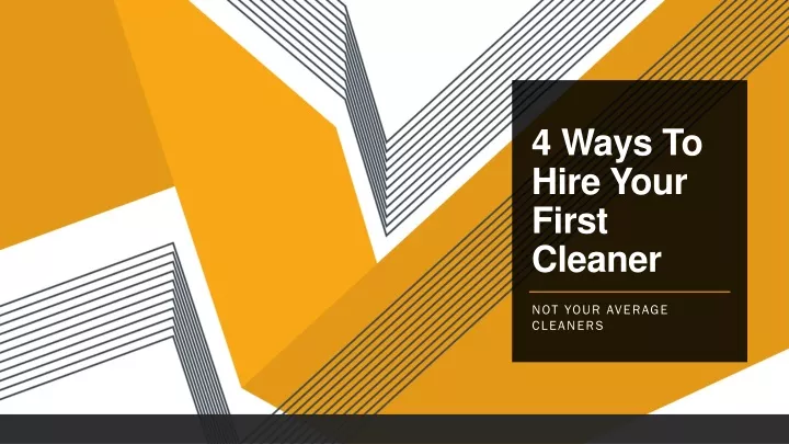 4 ways to hire your first cleaner