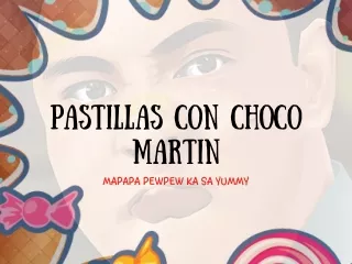 pastillas con choco martin mapapa pewpew