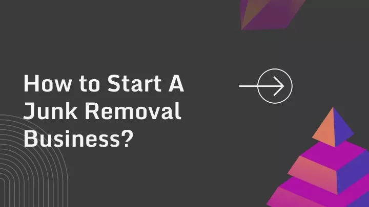 how to start a junk removal business