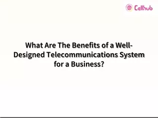 What Are The Benefits of a Well-Designed Telecommunications System for a Business