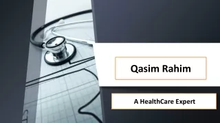 Qasim Rahim - A Healthcare Expert