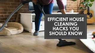Efficient House Cleaning Hacks You Should Know