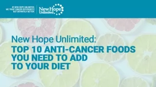 New Hope Unlimited: Top 10 Anti-Cancer Foods You Need To Add To Your Diet