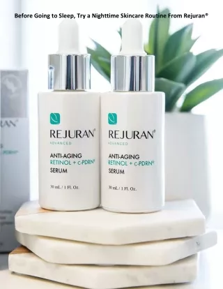 Before Going to Sleep, Try a Nighttime Skincare Routine From Rejuran®