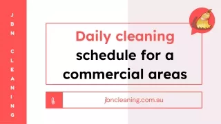 Daily cleaning schedule for a commercial areas - JBN Cleaning