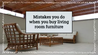 Mistakes you do when you buy living room furniture