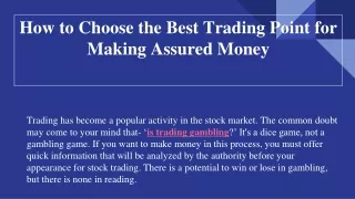 How to Choose the Best Trading Point for Making Assured Money