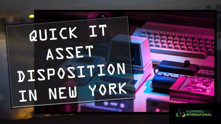 quick it asset disposition in new york